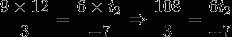http://latex.codecogs.com/gif.latex?\frac%7b9\times%2012%7d%7b3%7d=\frac%7b6\times%20t_%7b2%7d%7d%7b-7%7d\Rightarrow%20\frac%7b108%7d%7b3%7d=\frac%7b6t_%7b2%7d%7d%7b-7%7d